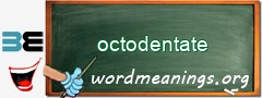 WordMeaning blackboard for octodentate
